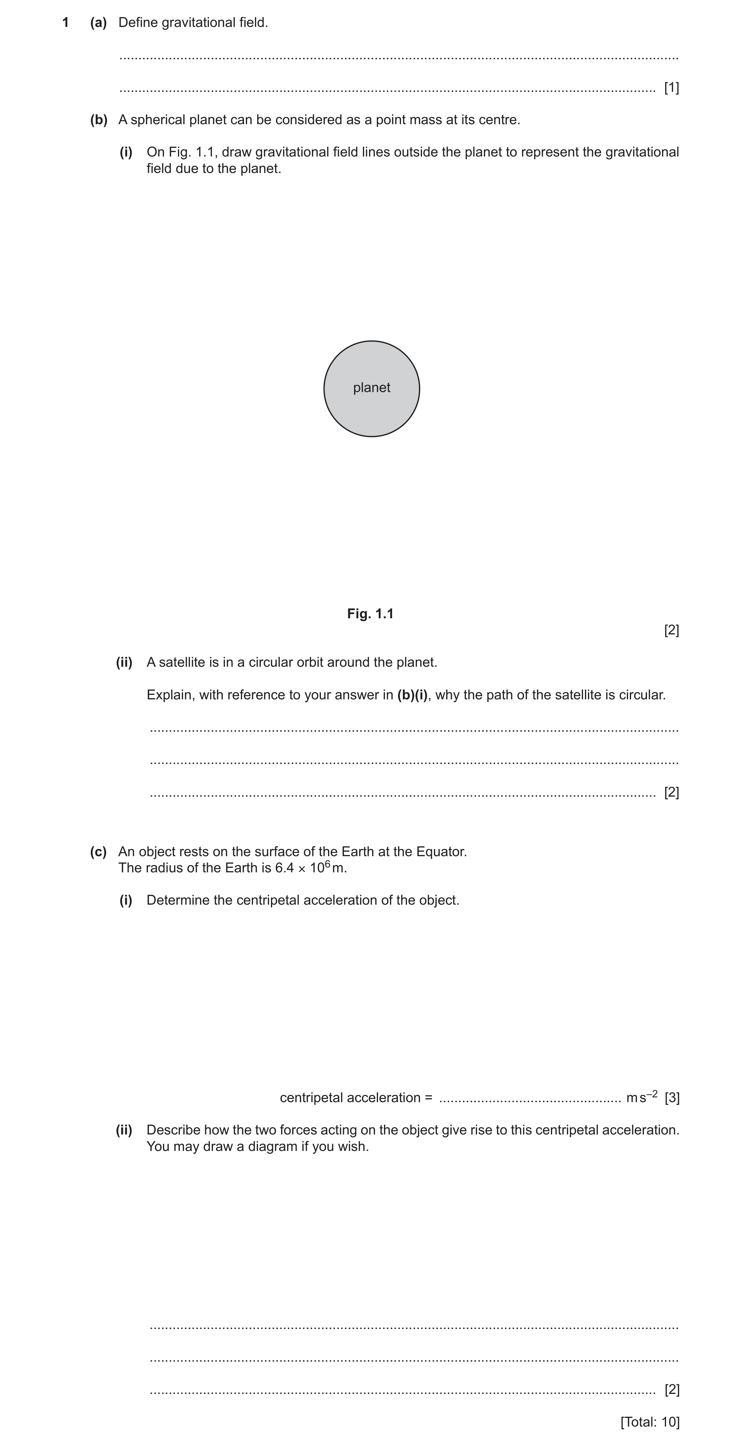 Question 10: (a) Define gravitational field. ...........................................................................................................…