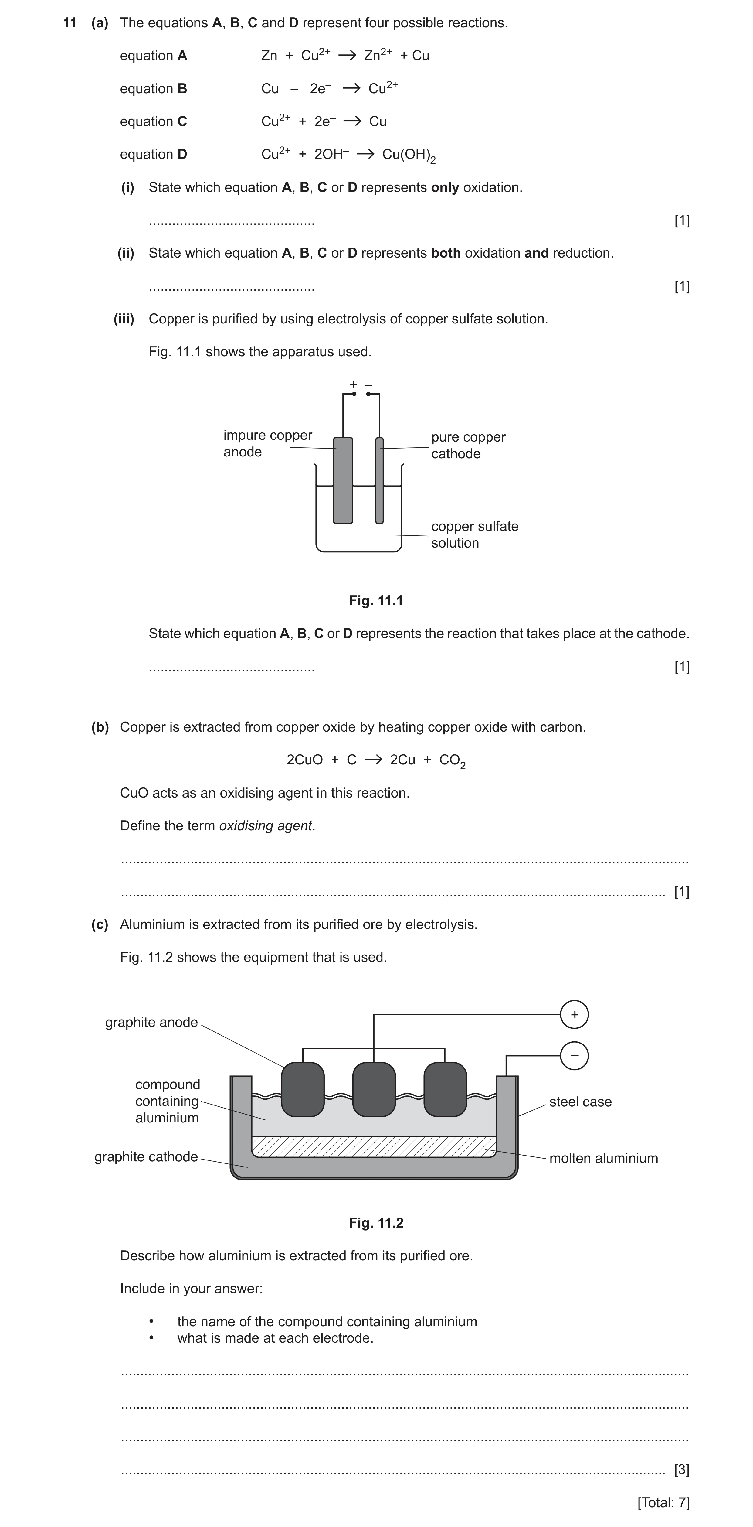 Question 7: (a) The equations A, B, C and D represent four possible reactions. equation A Zn + Cu2+ Zn2+ + Cu equation B Cu – 2e– Cu2+ equation C Cu2+ …