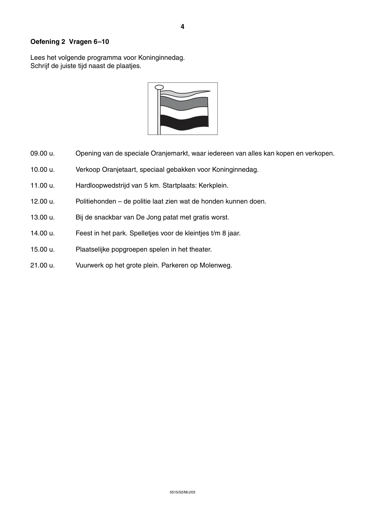 Cambridge IGCSE Dutch - Foreign Language 0515 2003 May/June Paper 2 · Variant 1 question paper, page 4 of 16