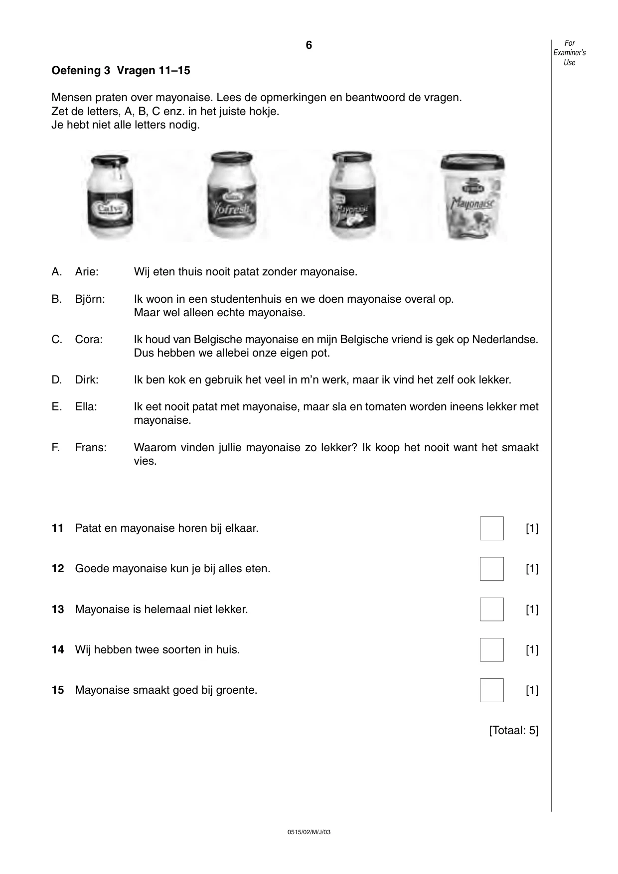 Cambridge IGCSE Dutch - Foreign Language 0515 2003 May/June Paper 2 · Variant 1 question paper, page 6 of 16