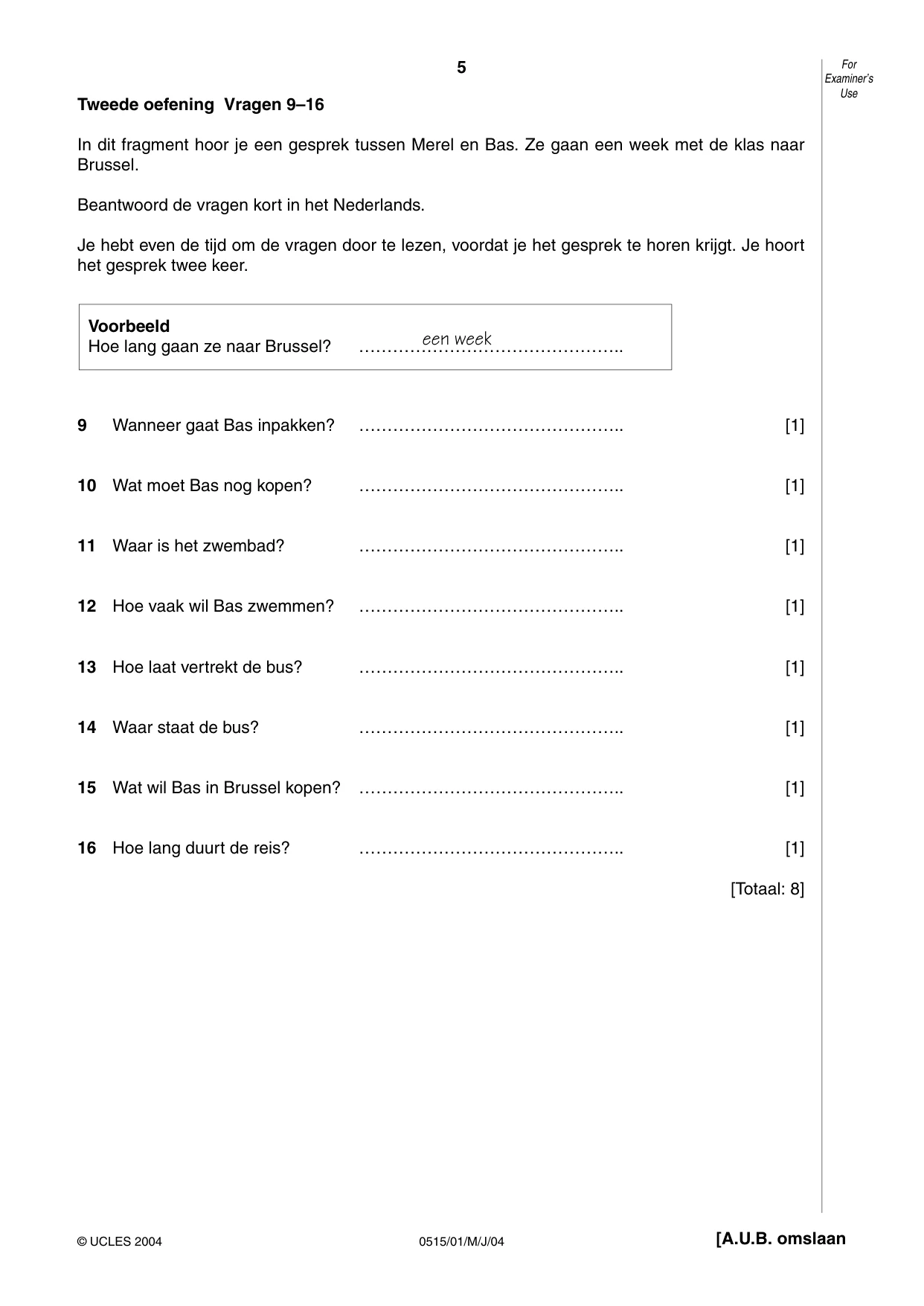 Cambridge IGCSE Dutch - Foreign Language 0515 2004 May/June Paper 1 · Variant 1 question paper, page 5 of 12