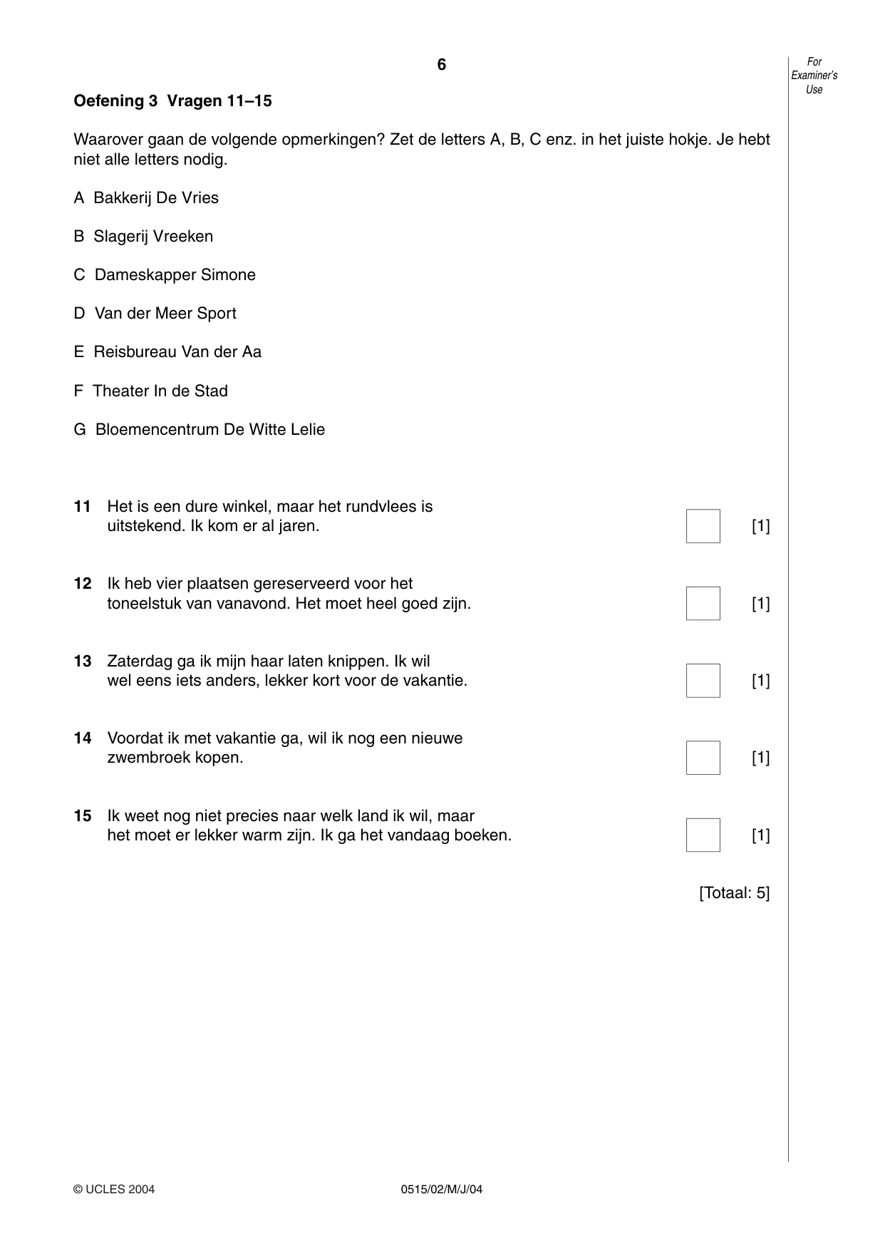 Cambridge IGCSE Dutch - Foreign Language 0515 2004 May/June Paper 2 · Variant 1 question paper, page 6 of 16