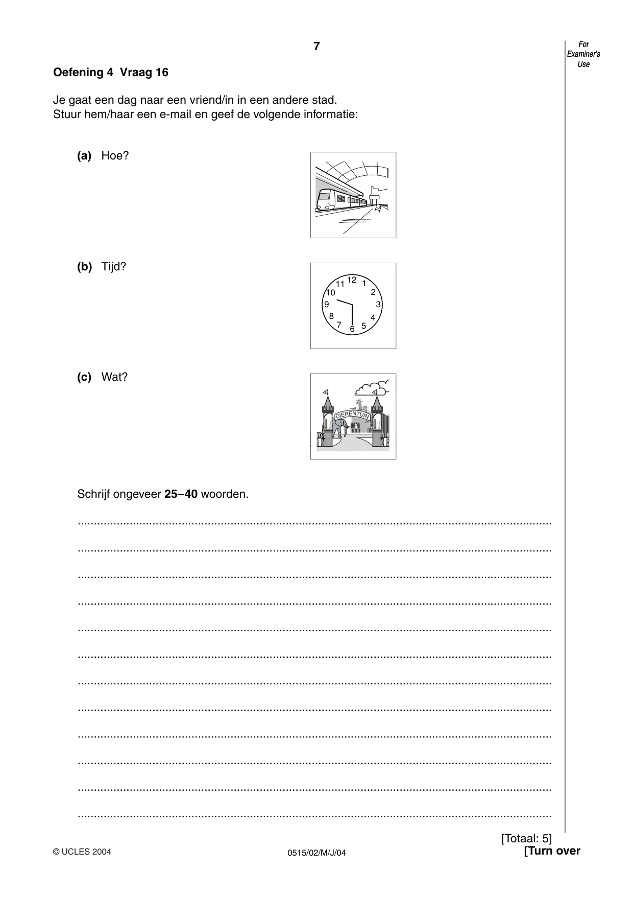 Cambridge IGCSE Dutch - Foreign Language 0515 2004 May/June Paper 2 · Variant 1 question paper, page 7 of 16