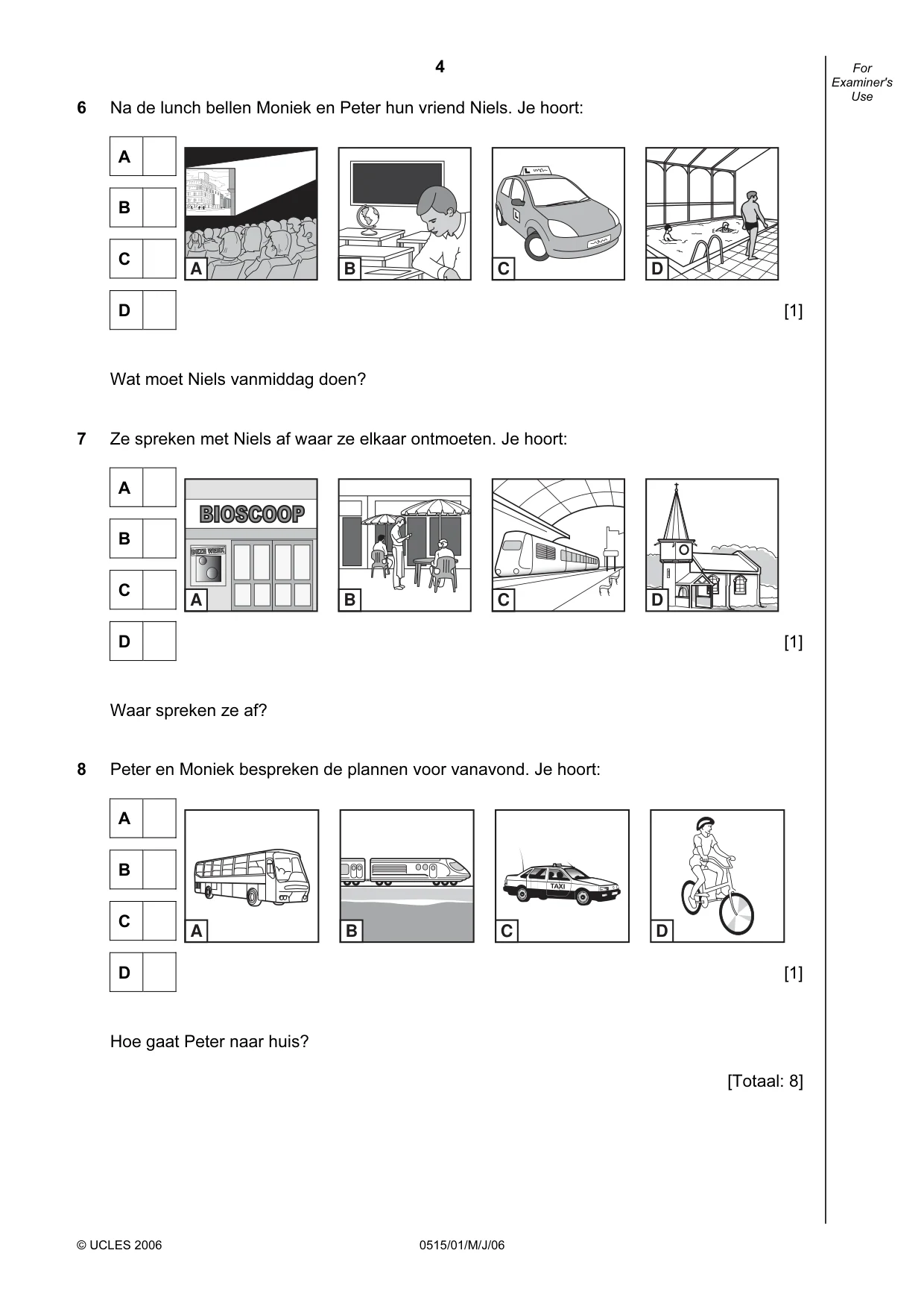 Cambridge IGCSE Dutch - Foreign Language 0515 2006 May/June Paper 1 · Variant 1 question paper, page 4 of 16