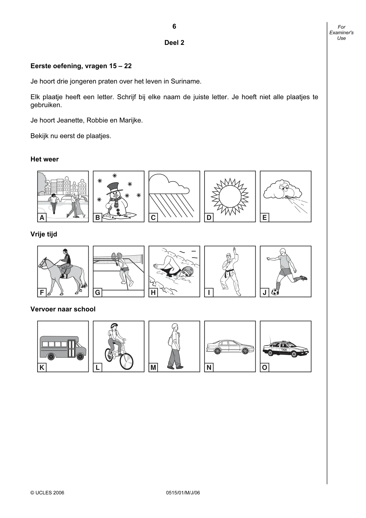 Cambridge IGCSE Dutch - Foreign Language 0515 2006 May/June Paper 1 · Variant 1 question paper, page 6 of 16