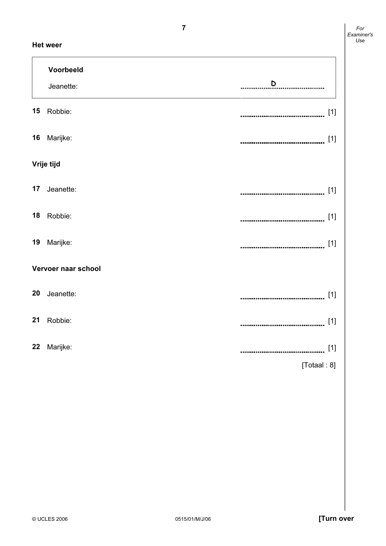 Cambridge IGCSE Dutch - Foreign Language 0515 2006 May/June Paper 1 · Variant 1 question paper, page 7 of 16