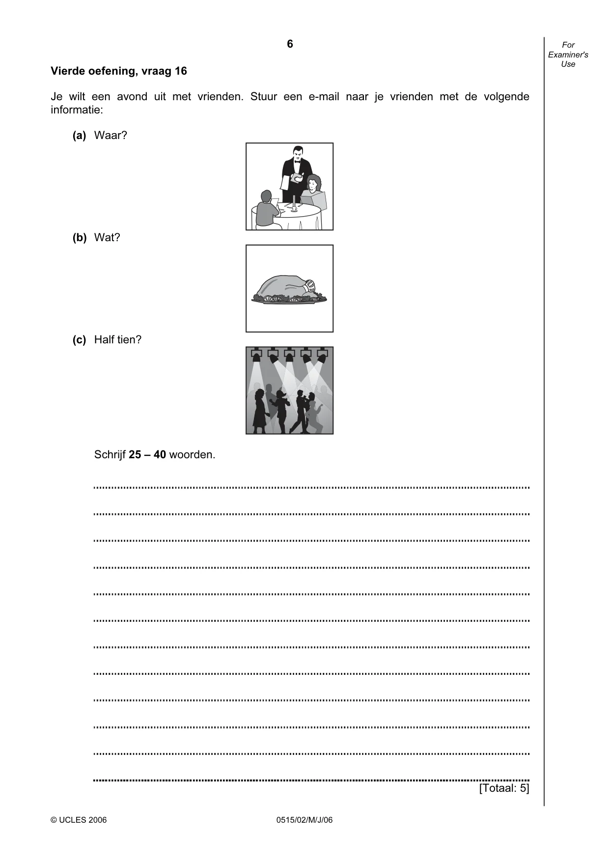Cambridge IGCSE Dutch - Foreign Language 0515 2006 May/June Paper 2 · Variant 1 question paper, page 6 of 20