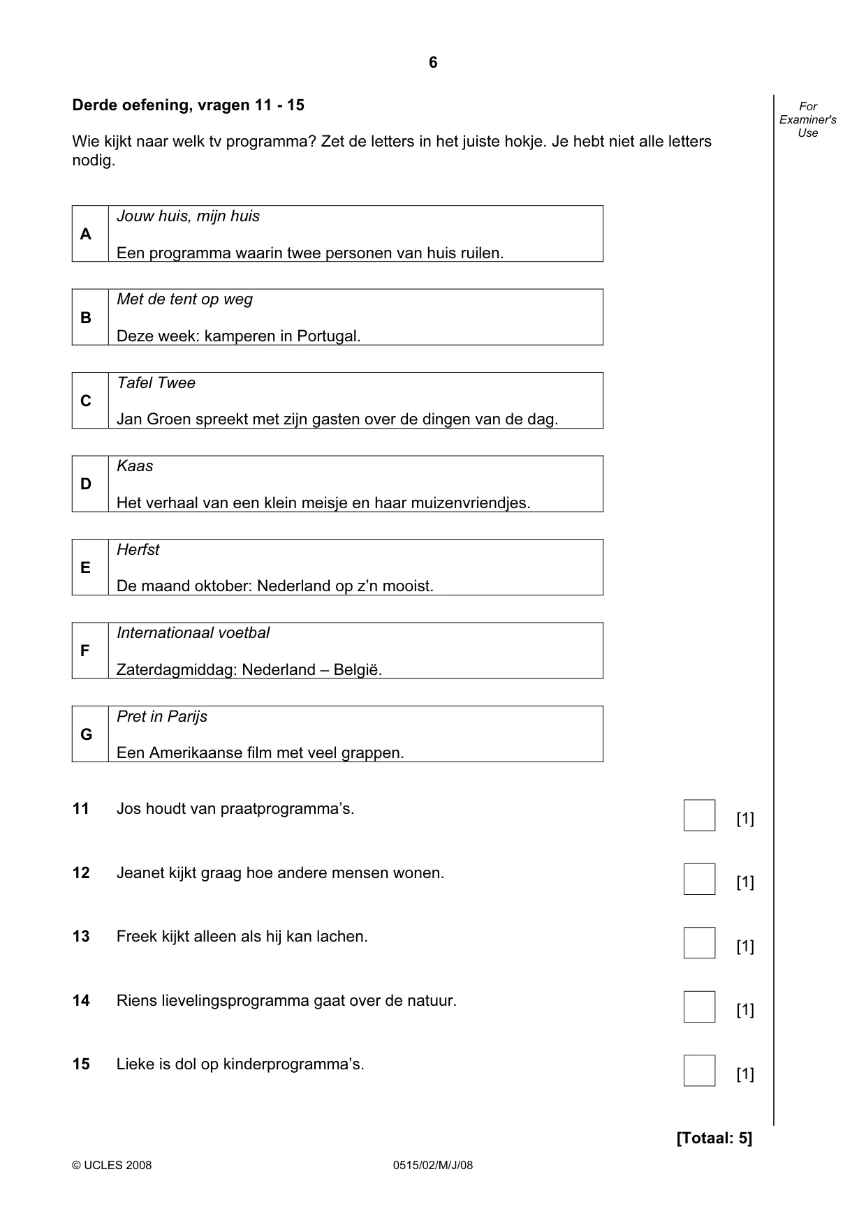 Cambridge IGCSE Dutch - Foreign Language 0515 2008 May/June Paper 2 · Variant 1 question paper, page 6 of 20
