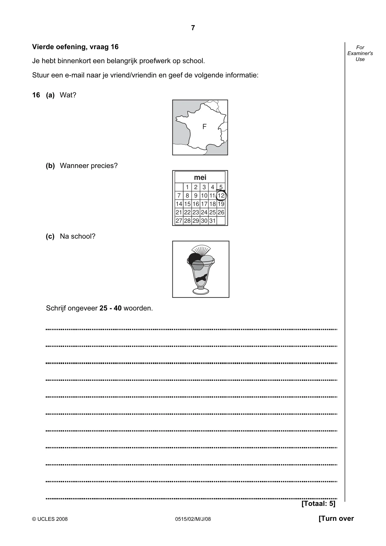 Cambridge IGCSE Dutch - Foreign Language 0515 2008 May/June Paper 2 · Variant 1 question paper, page 7 of 20