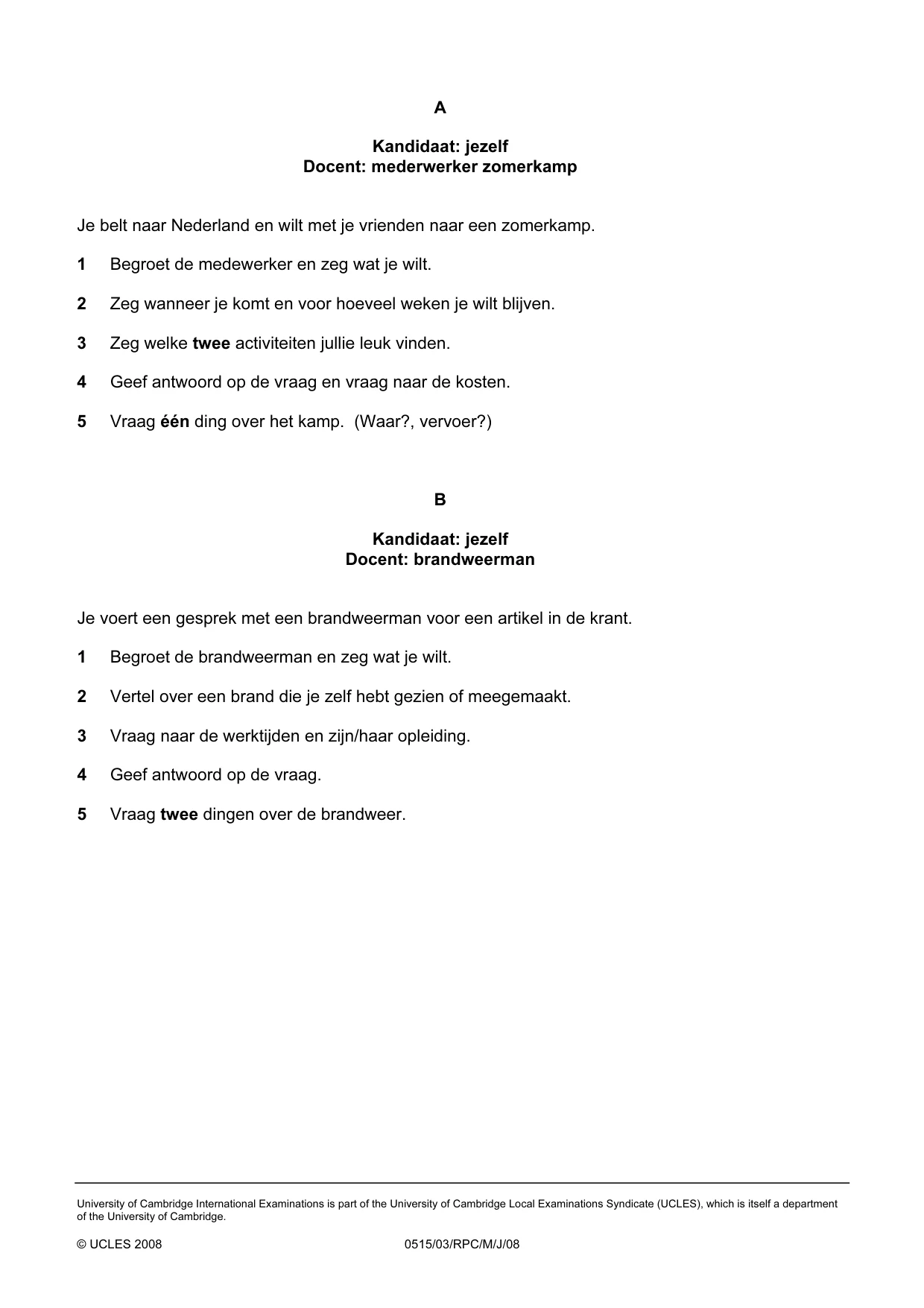 Cambridge IGCSE Dutch - Foreign Language 0515 2008 May/June Paper 3 · Variant 1 question paper, page 10 of 18
