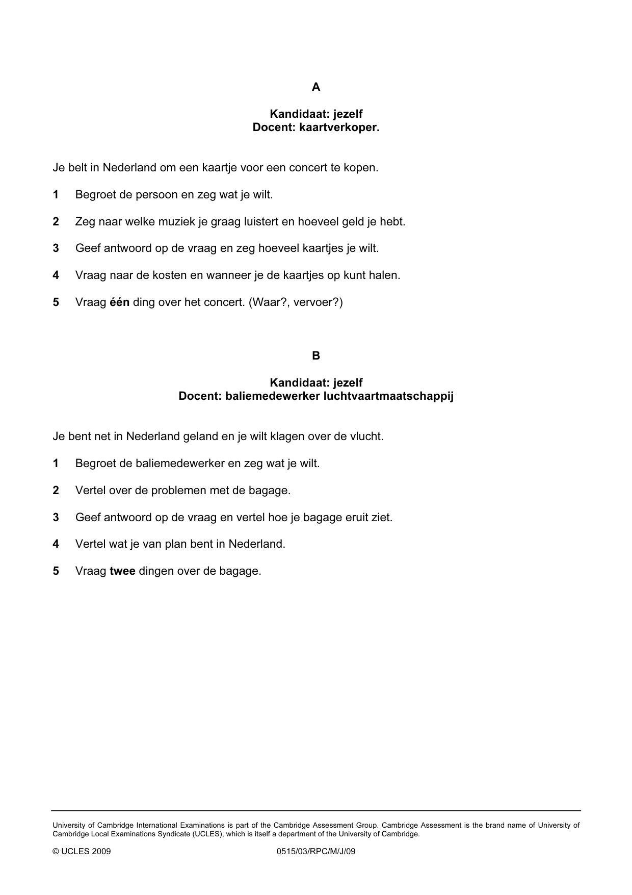 Cambridge IGCSE Dutch - Foreign Language 0515 2009 May/June Paper 3 · Variant 1 question paper, page 8 of 18