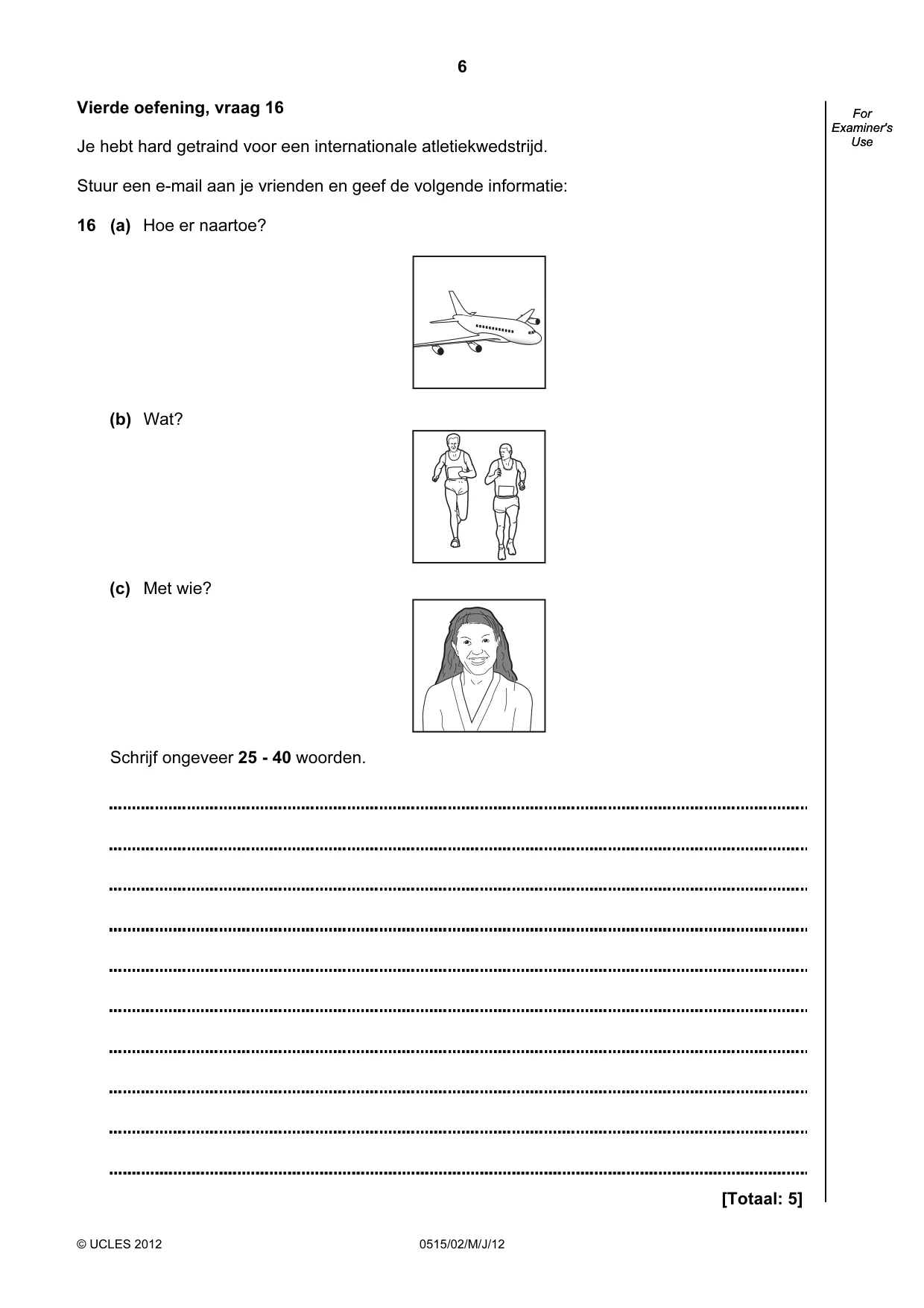 Cambridge IGCSE Dutch - Foreign Language 0515 2012 May/June Paper 2 · Variant 1 question paper, page 6 of 20