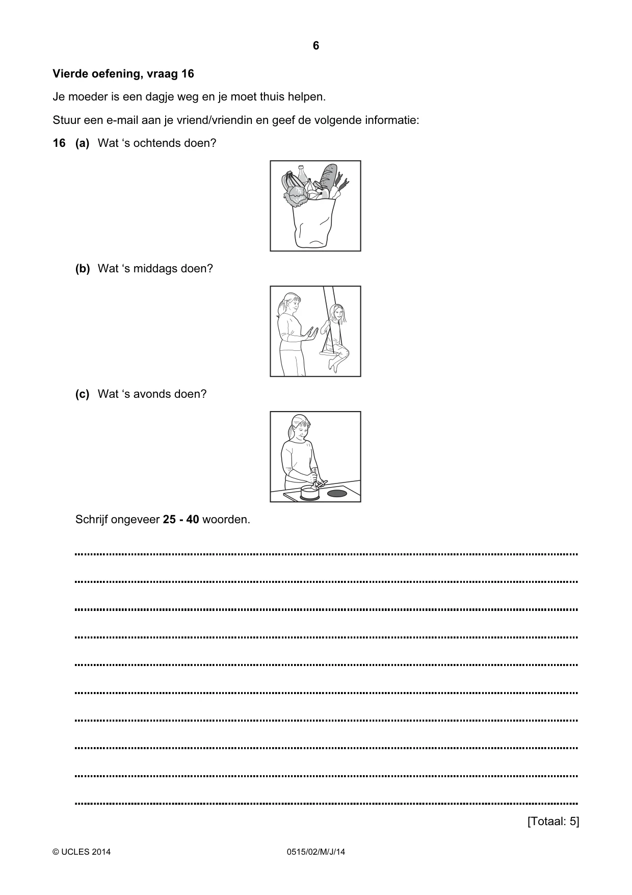 Cambridge IGCSE Dutch - Foreign Language 0515 2014 May/June Paper 2 · Variant 1 question paper, page 6 of 16