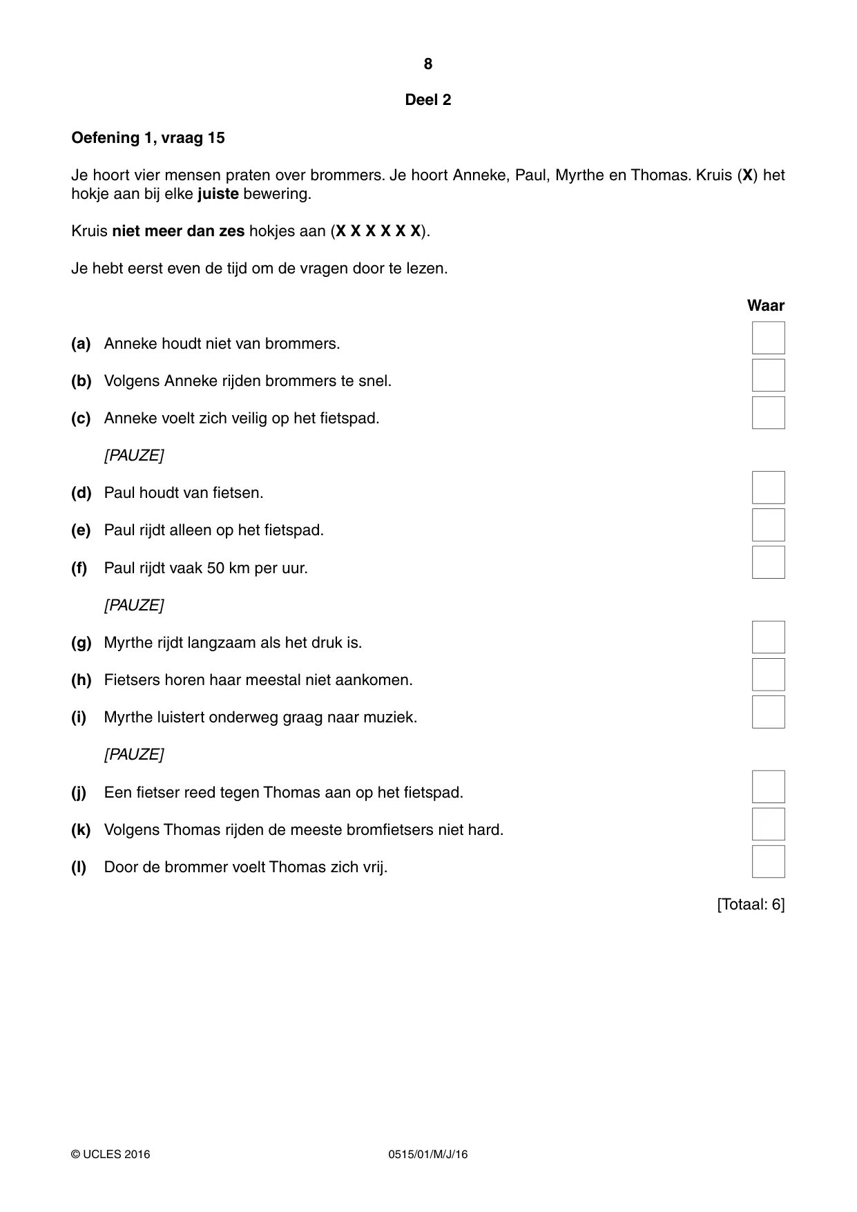 Cambridge IGCSE Dutch - Foreign Language 0515 2016 May/June Paper 1 · Variant 0 question paper, page 8 of 12
