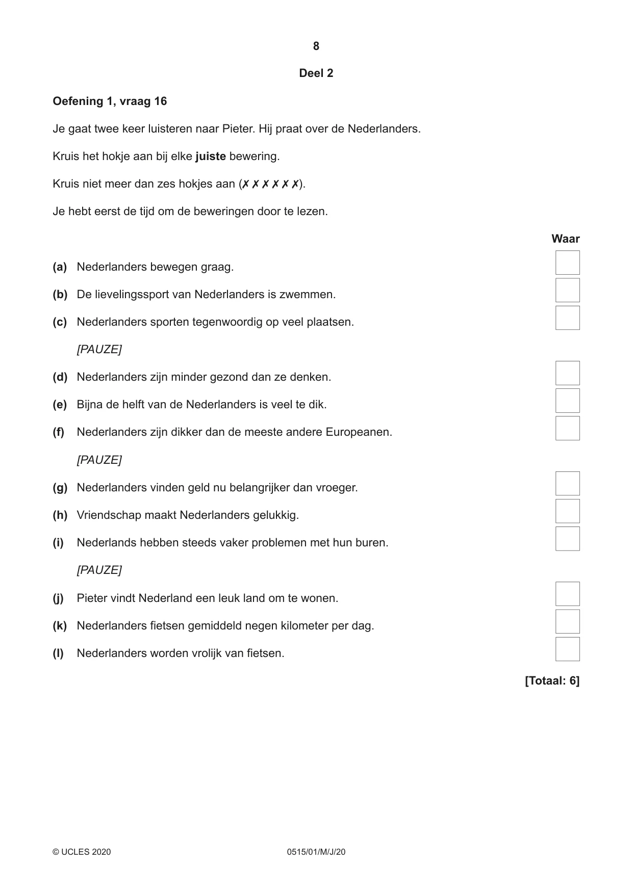 Cambridge IGCSE Dutch - Foreign Language 0515 2020 May/June Paper 1 · Variant 0 question paper, page 8 of 16