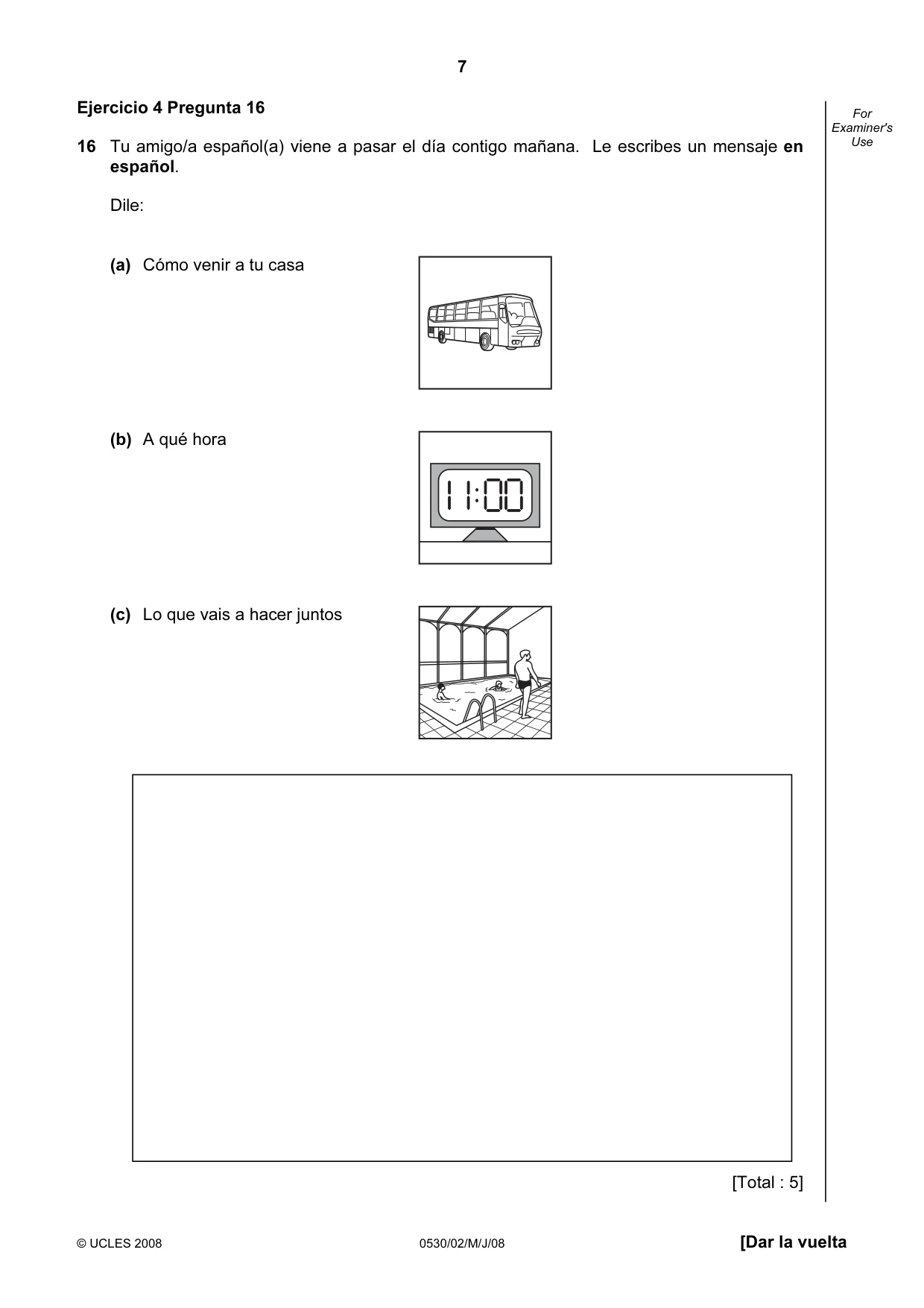 Cambridge IGCSE Spanish - Foreign Language 0530 2008 May/June Paper 2 · Variant 1 question paper, page 7 of 16