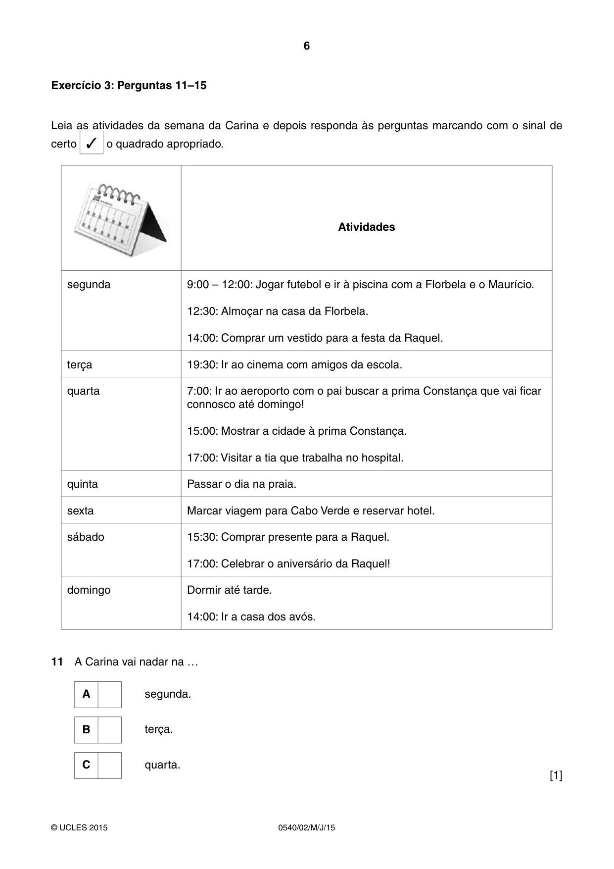 Cambridge IGCSE Portuguese - Foreign Language 0540 2015 May/June Paper 2 · Variant 1 question paper, page 6 of 16